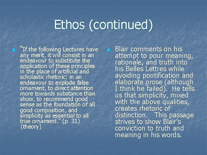 Ethos (continued) n “If the following Lectures have any merit, it will consist in