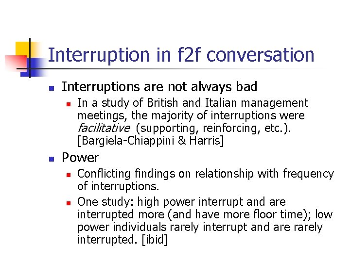 Interruption in f 2 f conversation n Interruptions are not always bad n n