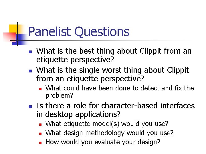 Panelist Questions n n What is the best thing about Clippit from an etiquette