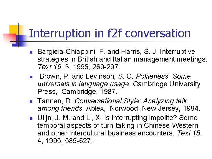 Interruption in f 2 f conversation n n Bargiela-Chiappini, F. and Harris, S. J.