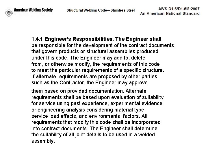 1. 4. 1 Engineer’s Responsibilities. The Engineer shall be responsible for the development of