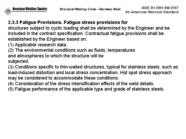 2. 3. 3 Fatigue Provisions. Fatigue stress provisions for structures subject to cyclic loading