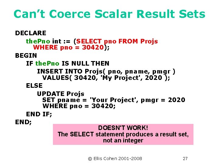 Can’t Coerce Scalar Result Sets DECLARE the. Pno int : = (SELECT pno FROM