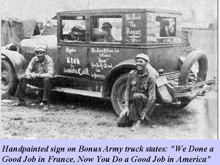 Handpainted sign on Bonus Army truck states: "We Done a Good Job in France,