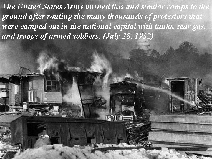 The United States Army burned this and similar camps to the ground after routing