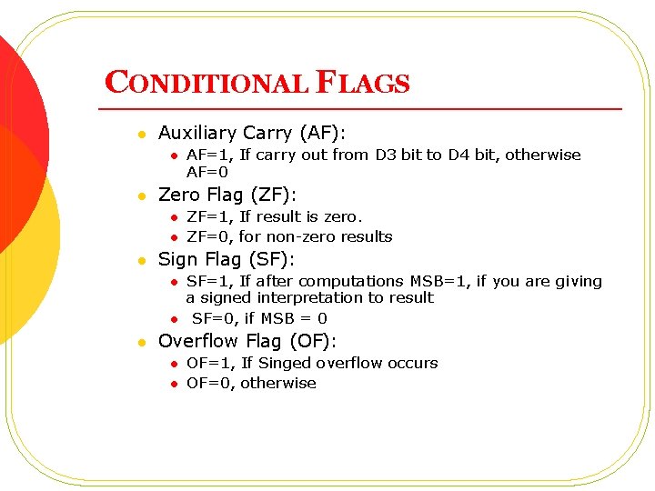 CONDITIONAL FLAGS l Auxiliary Carry (AF): l l Zero Flag (ZF): l l l