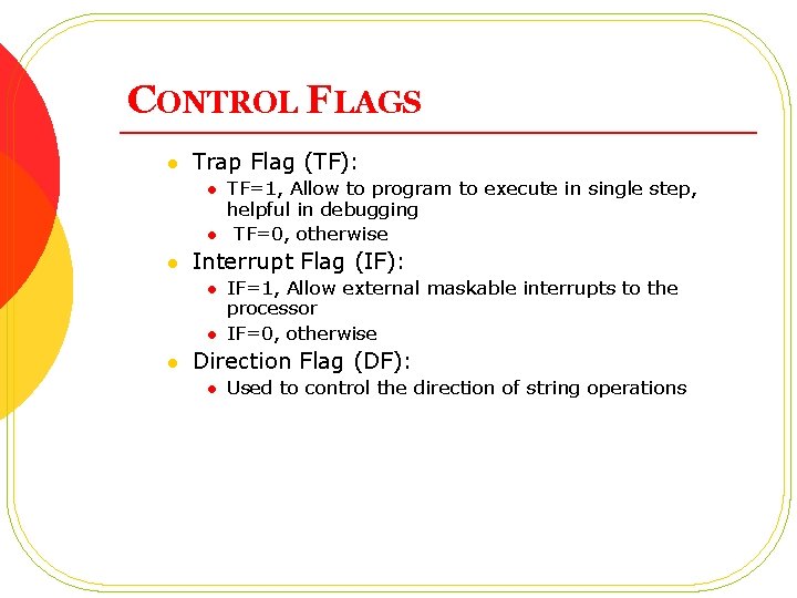 CONTROL FLAGS l Trap Flag (TF): l l l Interrupt Flag (IF): l l CONTROL FLAGS l Trap Flag (TF): l l l Interrupt Flag (IF): l l