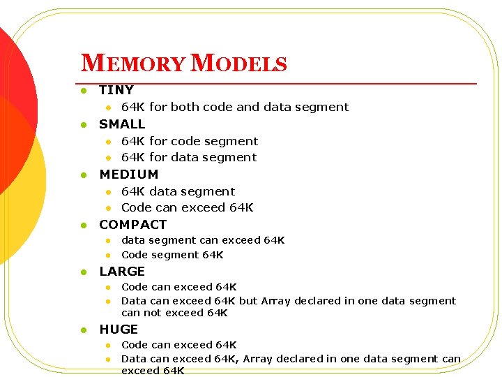 MEMORY MODELS l TINY l l SMALL l l l data segment can exceed