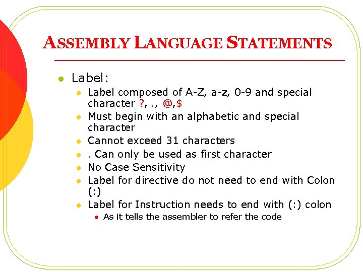 ASSEMBLY LANGUAGE STATEMENTS l Label: l l l l Label composed of A-Z, a-z,