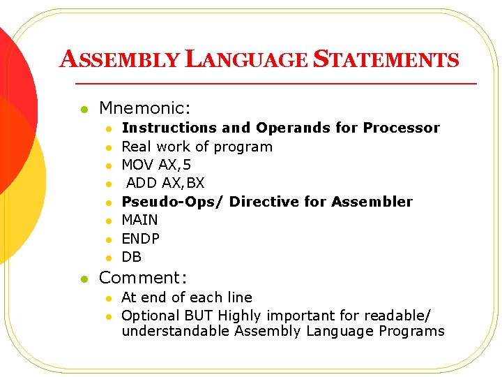 ASSEMBLY LANGUAGE STATEMENTS l Mnemonic: l l l l l Instructions and Operands for