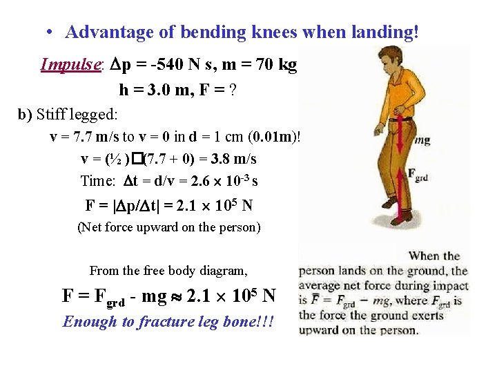  • Advantage of bending knees when landing! Impulse: p = -540 N s,