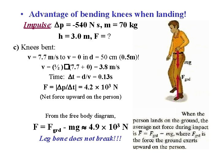  • Advantage of bending knees when landing! Impulse: p = -540 N s,