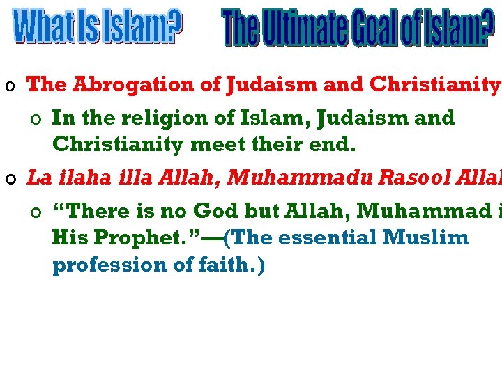 o The Abrogation of Judaism and Christianity o In the religion of Islam, Judaism