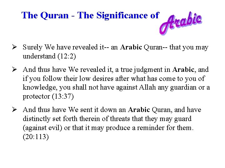 The Quran - The Significance of Ø Surely We have revealed it-- an Arabic