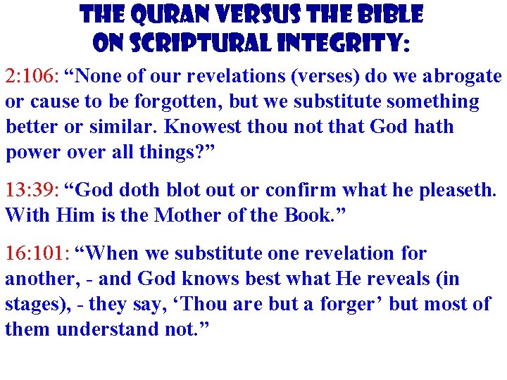 The Quran Versus the Bible on Scriptural Integrity: 2: 106: “None of our revelations