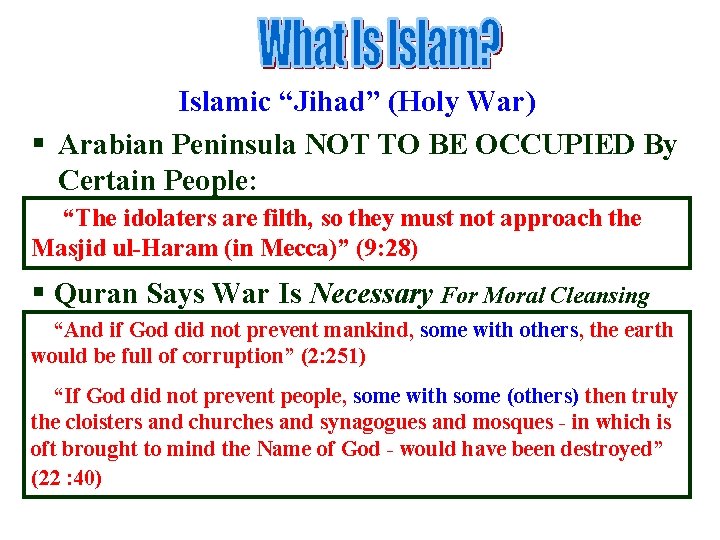 Islamic “Jihad” (Holy War) § Arabian Peninsula NOT TO BE OCCUPIED By Certain People: