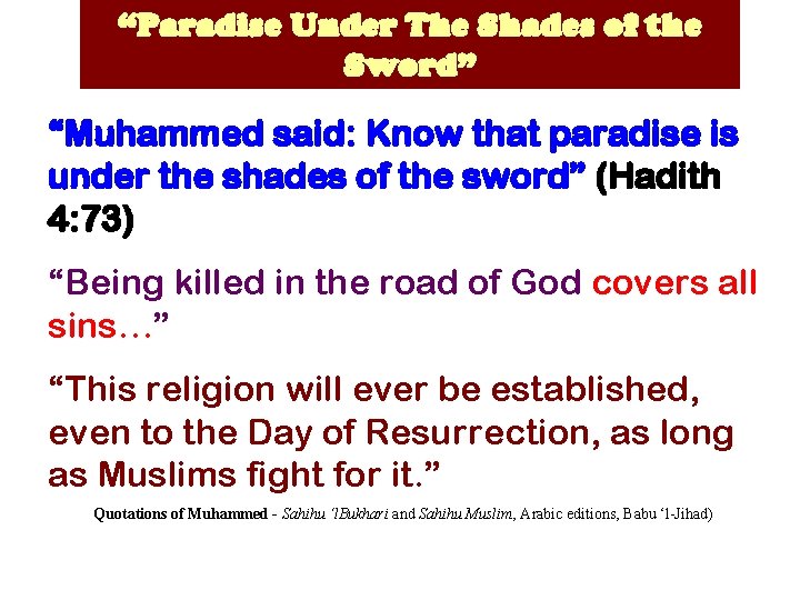 “Paradise Under The Shades of the Sword” “Muhammed said: Know that paradise is under