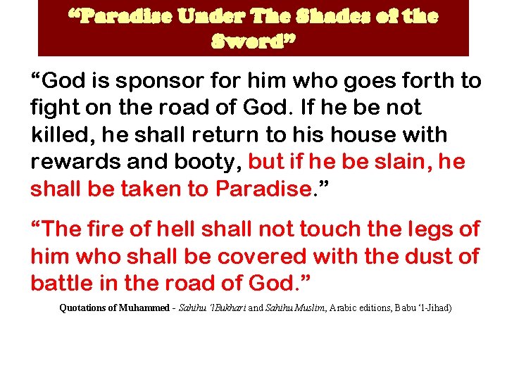 “Paradise Under The Shades of the Sword” “God is sponsor for him who goes