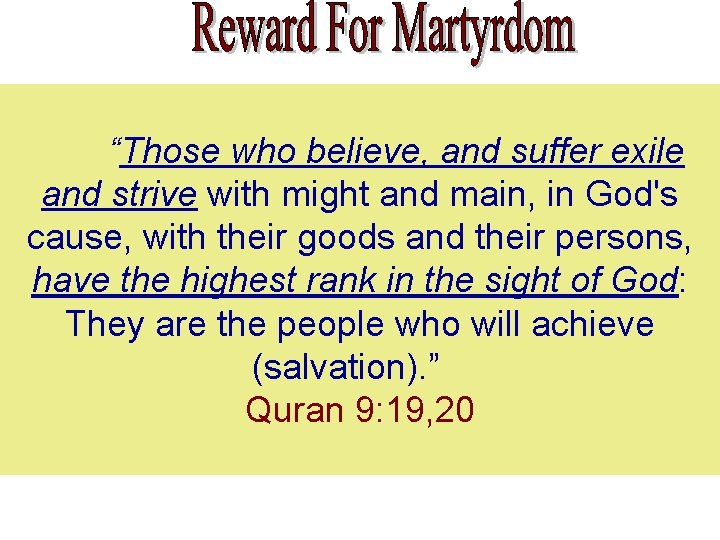 “Those who believe, and suffer exile and strive with might and main, in God's