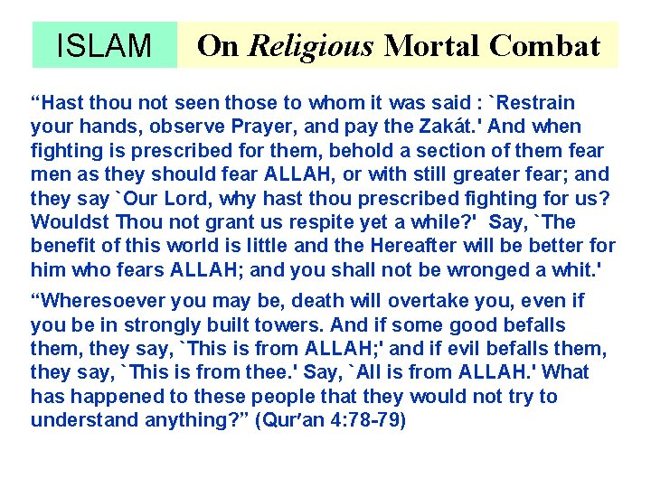 ISLAM On Religious Mortal Combat “Hast thou not seen those to whom it was