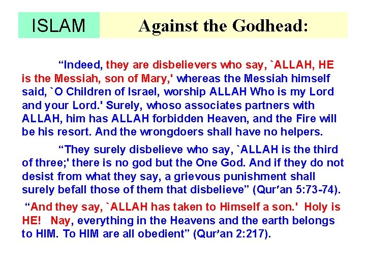 ISLAM Against the Godhead: “Indeed, they are disbelievers who say, `ALLAH, HE is the