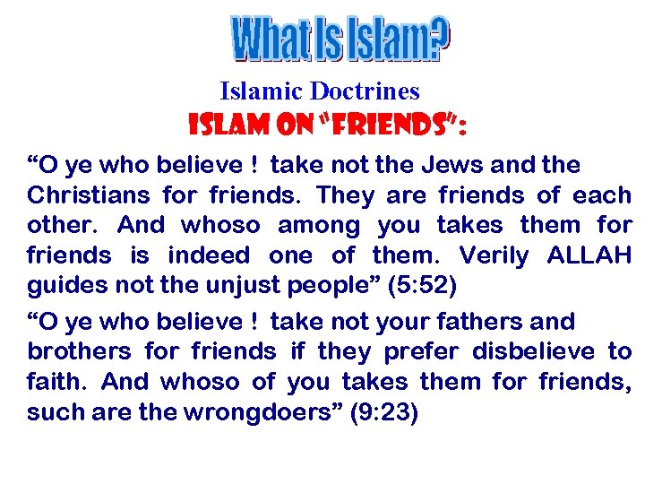 Islamic Doctrines Islam on “friends”: “O ye who believe ! take not the Jews