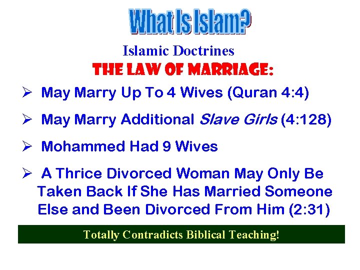 Islamic Doctrines THE LAW OF MARRIAGE: Ø May Marry Up To 4 Wives (Quran
