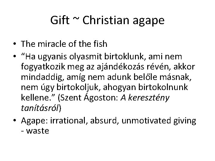 Gift ~ Christian agape • The miracle of the fish • “Ha ugyanis olyasmit