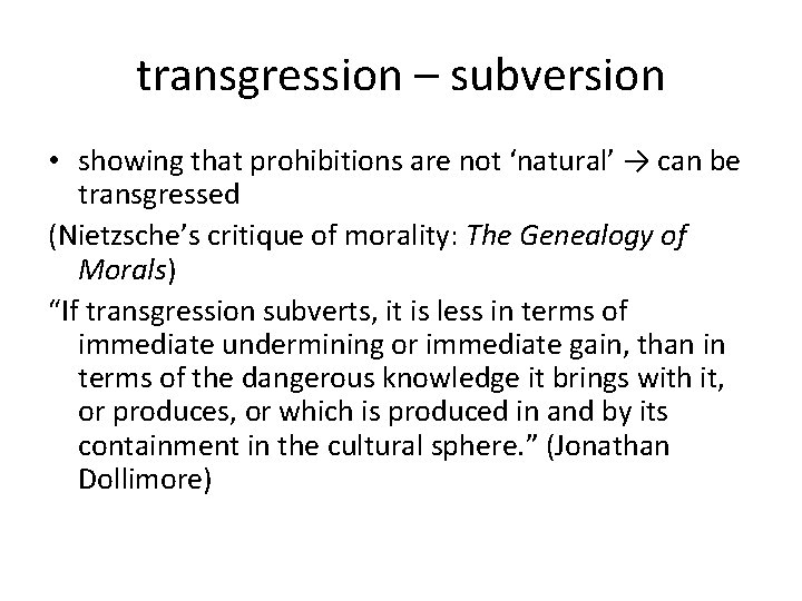transgression – subversion • showing that prohibitions are not ʻnatural’ → can be transgressed