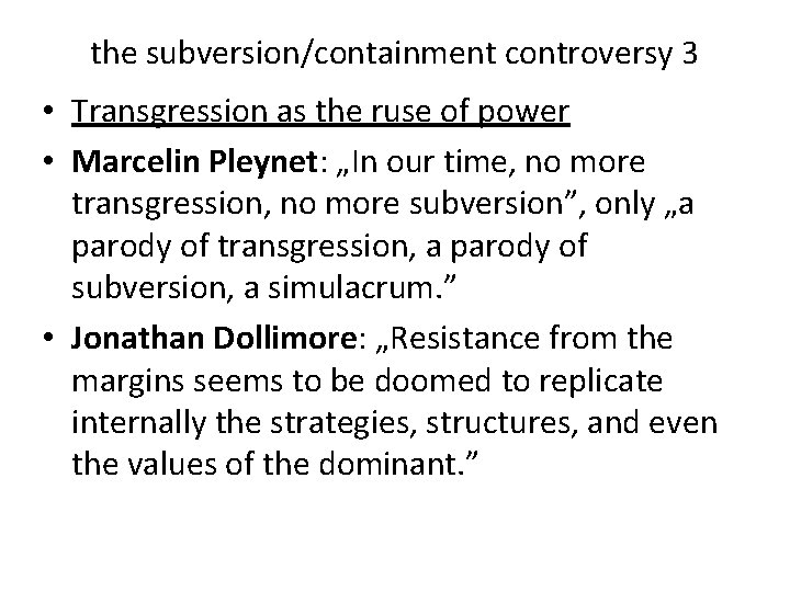 the subversion/containment controversy 3 • Transgression as the ruse of power • Marcelin Pleynet: