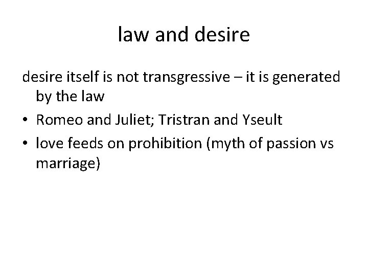 law and desire itself is not transgressive – it is generated by the law