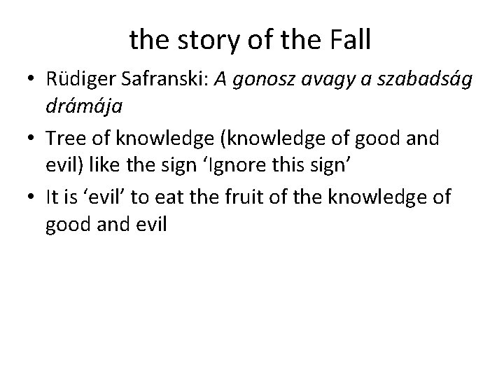 the story of the Fall • Rüdiger Safranski: A gonosz avagy a szabadság drámája