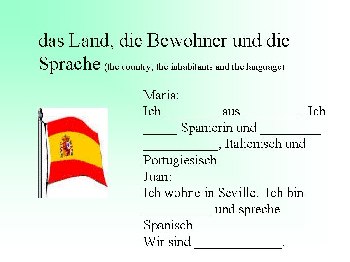 das Land, die Bewohner und die Sprache (the country, the inhabitants and the language)