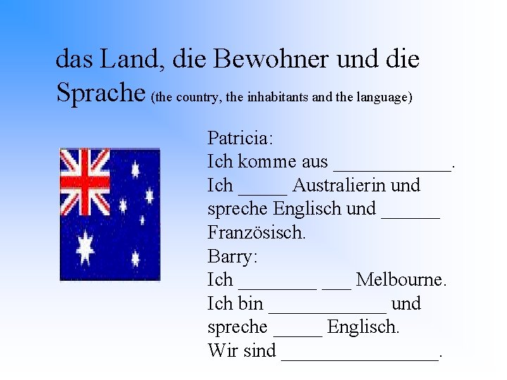 das Land, die Bewohner und die Sprache (the country, the inhabitants and the language)