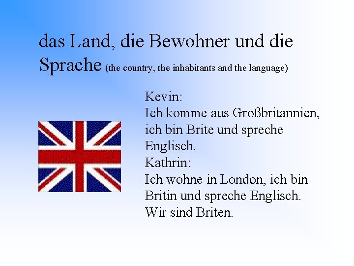 das Land, die Bewohner und die Sprache (the country, the inhabitants and the language)