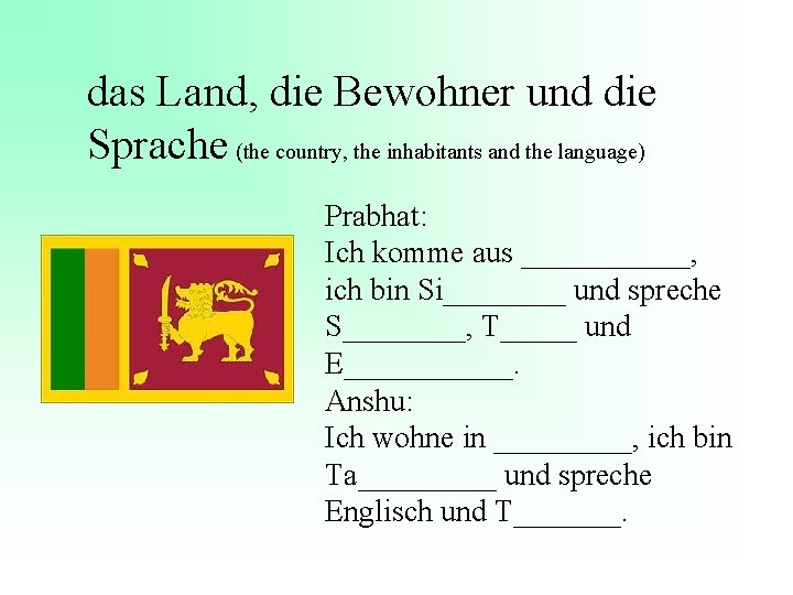das Land, die Bewohner und die Sprache (the country, the inhabitants and the language)