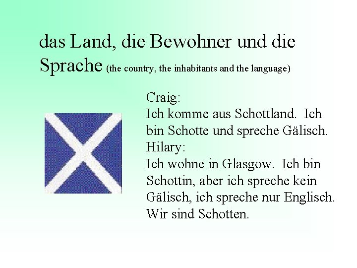 das Land, die Bewohner und die Sprache (the country, the inhabitants and the language)