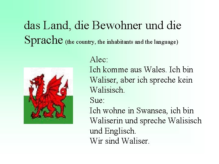 das Land, die Bewohner und die Sprache (the country, the inhabitants and the language)