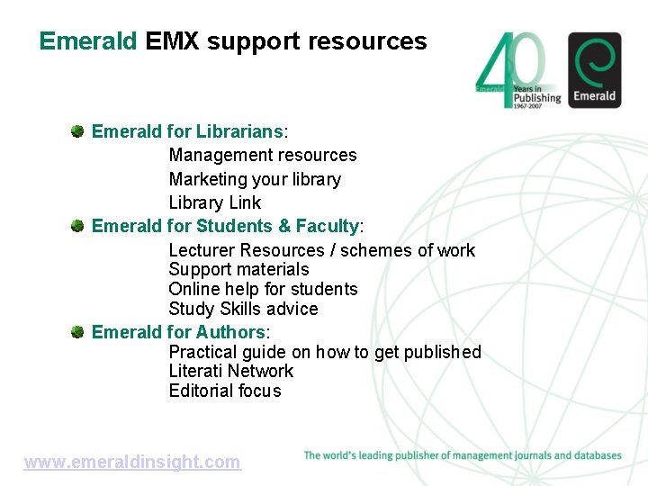 Emerald EMX support resources Emerald for Librarians: Management resources Marketing your library Link Emerald