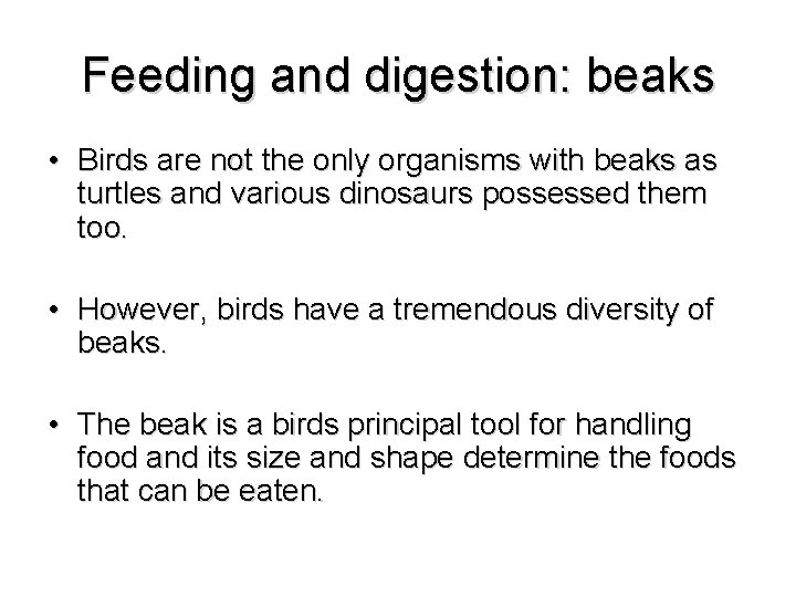 Feeding and digestion: beaks • Birds are not the only organisms with beaks as