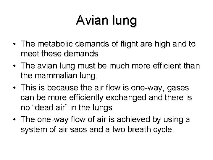 Avian lung • The metabolic demands of flight are high and to meet these