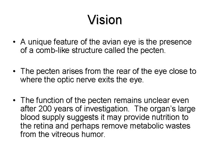 Vision • A unique feature of the avian eye is the presence of a