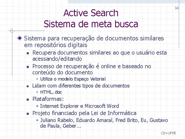 14 Active Search Sistema de meta busca Sistema para recuperação de documentos similares em