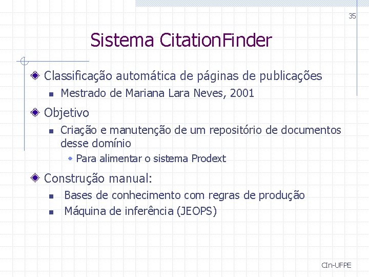 35 Sistema Citation. Finder Classificação automática de páginas de publicações n Mestrado de Mariana