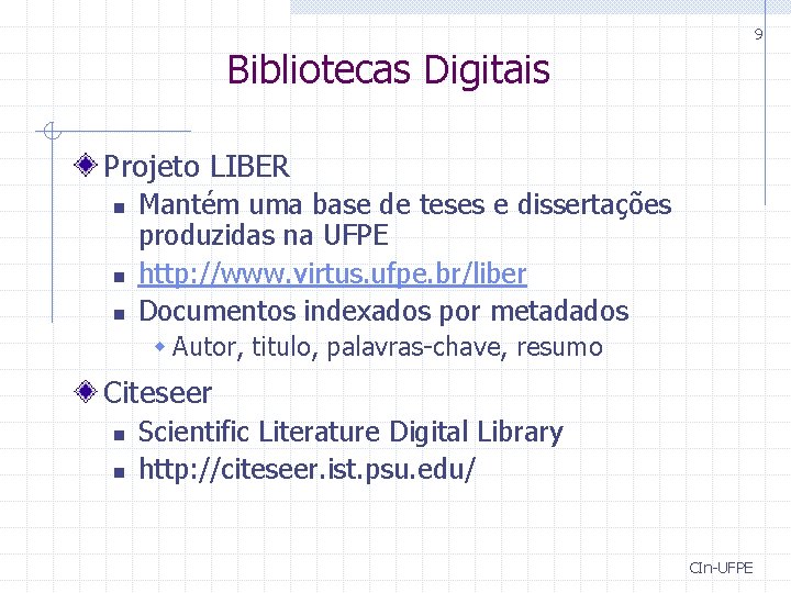 9 Bibliotecas Digitais Projeto LIBER n n n Mantém uma base de teses e