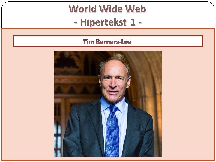 World Wide Web - Hipertekst 1 ŠTA JE WORLD WIDE WEB SISTEM MEĐUSOBNO Tim