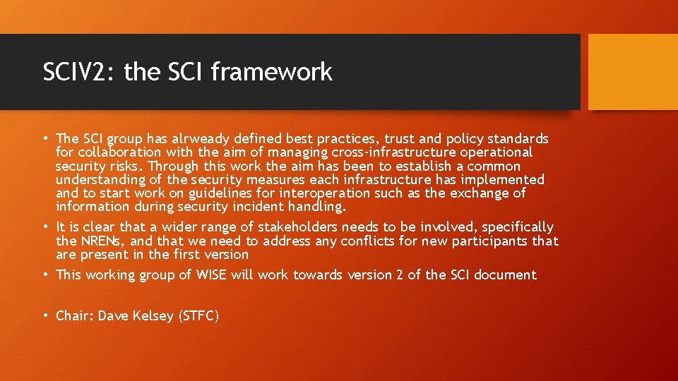 SCIV 2: the SCI framework • The SCI group has alrweady defined best practices,