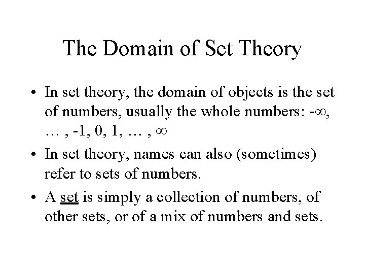 The Domain of Set Theory • In set theory, the domain of objects is