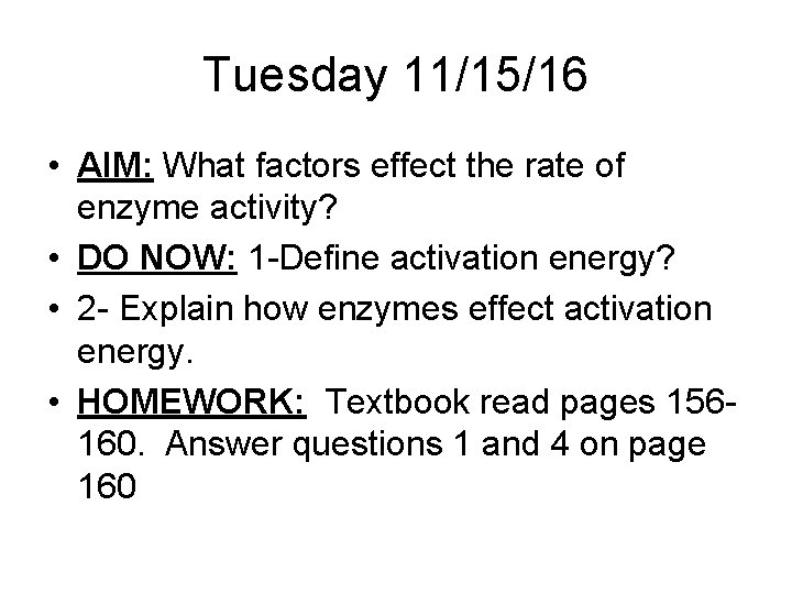 Tuesday 11/15/16 • AIM: What factors effect the rate of enzyme activity? • DO