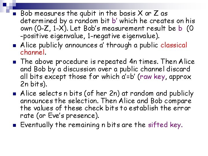 n n n Bob measures the qubit in the basis X or Z as